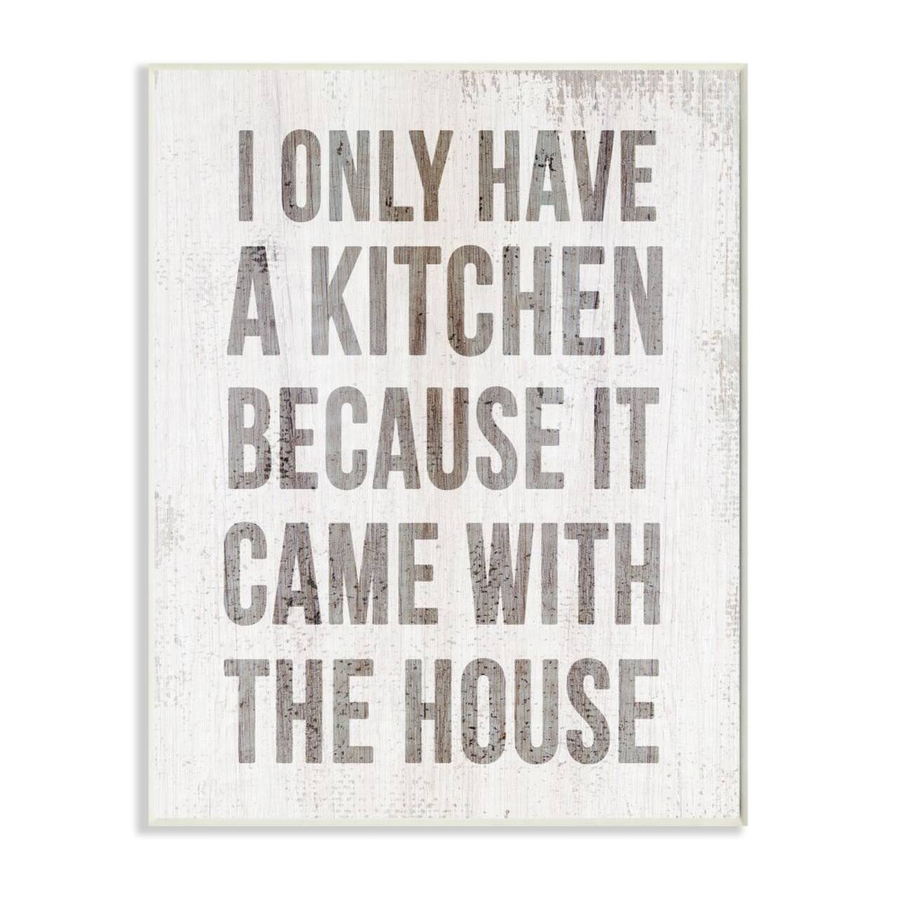 Stupell Industries Funny Kitchen Came with House Quote Cooking Humor Wood Wall Plaque